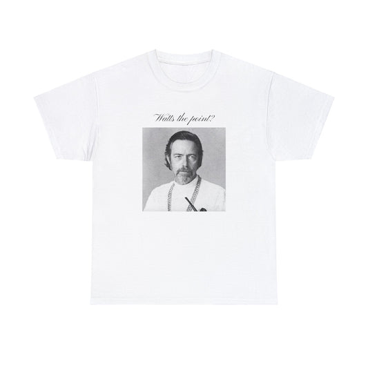 Alan Watts - Watts The Point - Unisex Heavy Cotton Tee